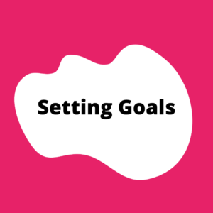 "Setting Goals" section button. A pink square with a white blob in the center. The title is in the blob.
